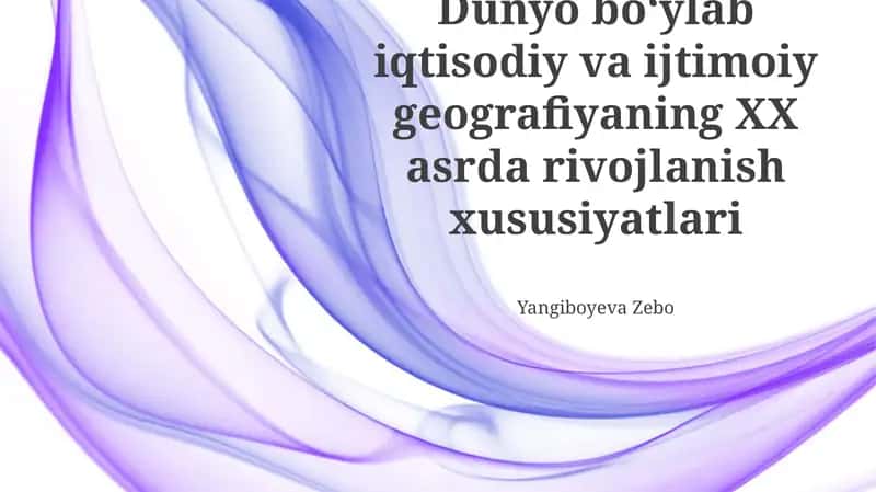 Jahon iqtisodiy va ijtimoiy geografiyaning XX asrda rivojlanish xususiyatlari 1
