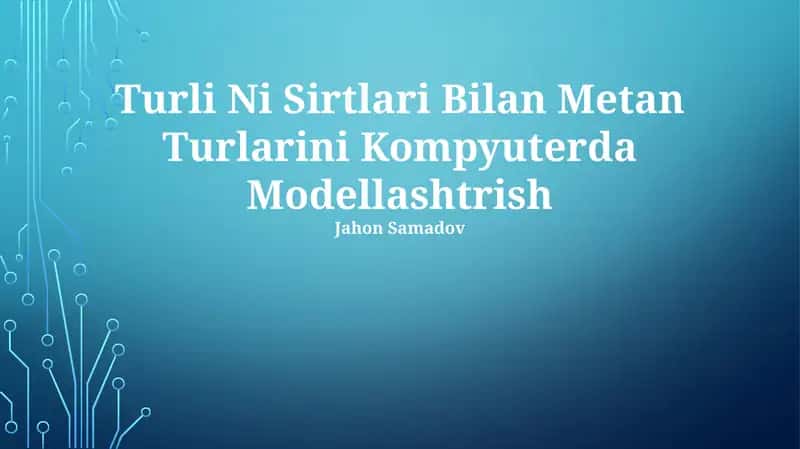 Turli Ni Sirtlari Bilan Metan Turlarini Kompyuterda Modellashtrish 1
