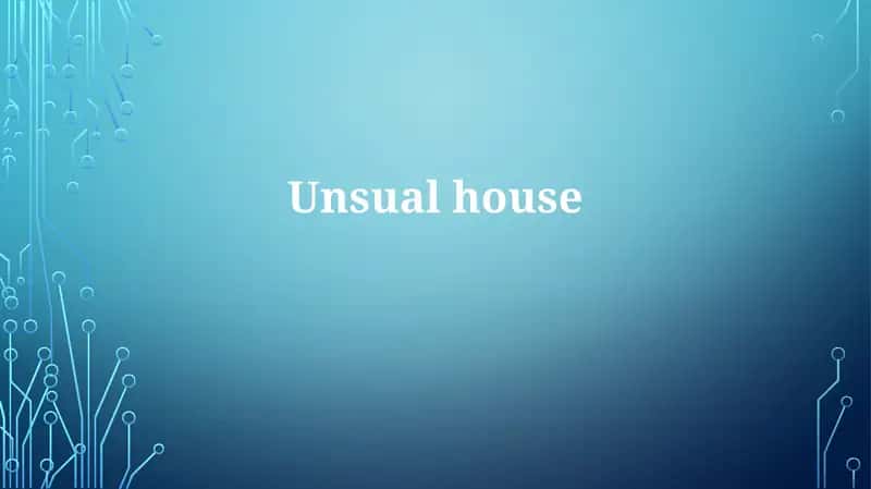Unsualhouse 1