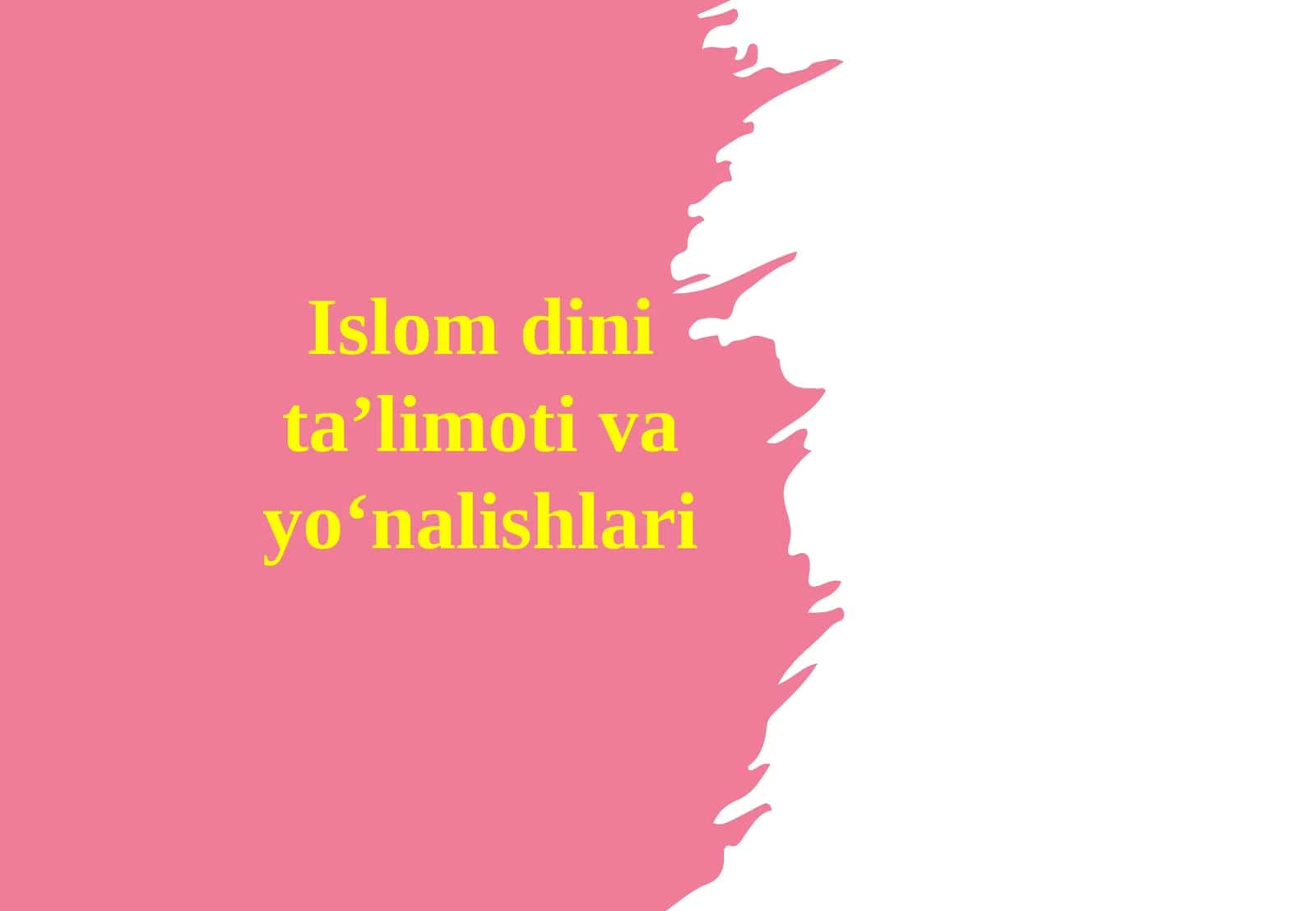 Islom dini ta'limoti va yo'nalishlari. 1