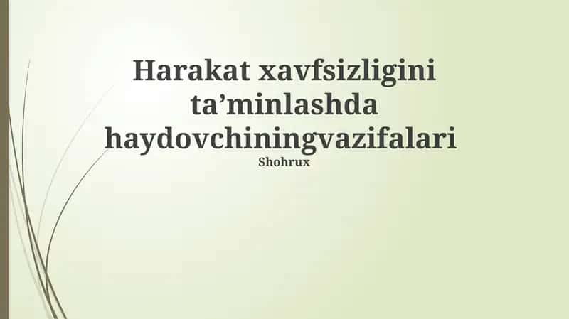 Haydovchining xavfsizligini ta’minlash vazifalari 1
