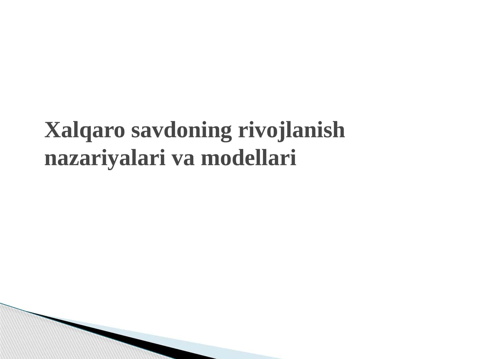 Xalqaro savdoning rivojlanish nazariyalari va modellari 1