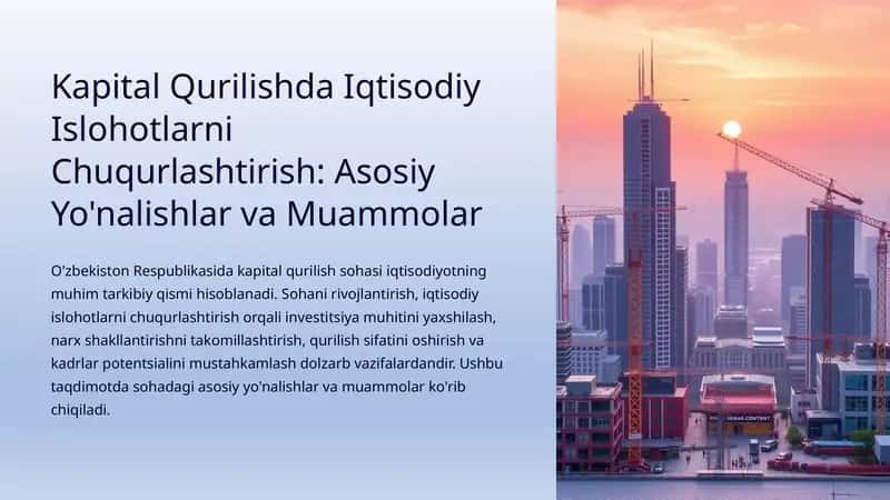 Kapital Qurilishda Iqtisodiy Islohotlarni Chuqurlashtirish: Asosiy Yo'nalishlar va Muammolar 1