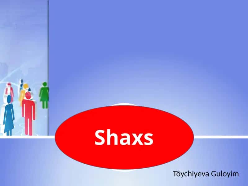 Shaxs tushunchasi 1