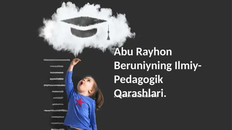 Abu Rayhon Beruniyning Ilmiy- Pedagogik Qarashlari 1
