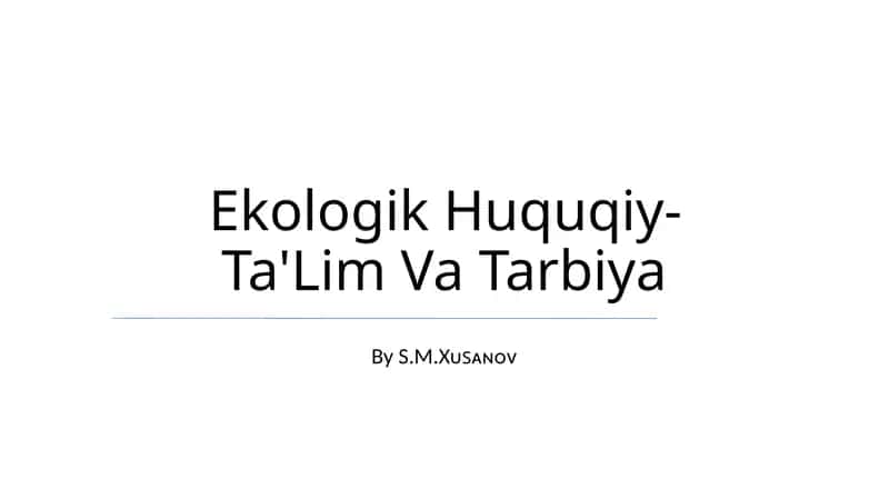 Ekologik Huquqiy-Ta'lim Va Tarbiya 1