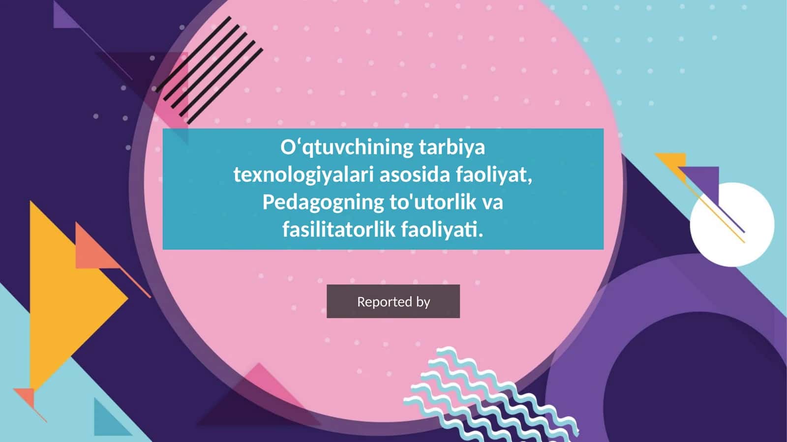 Oʻqtuvchining tarbiya texnologiyalari asosida faoliyat, Pedagogning to'utorlik va fasilitatorlik faoliyati 1