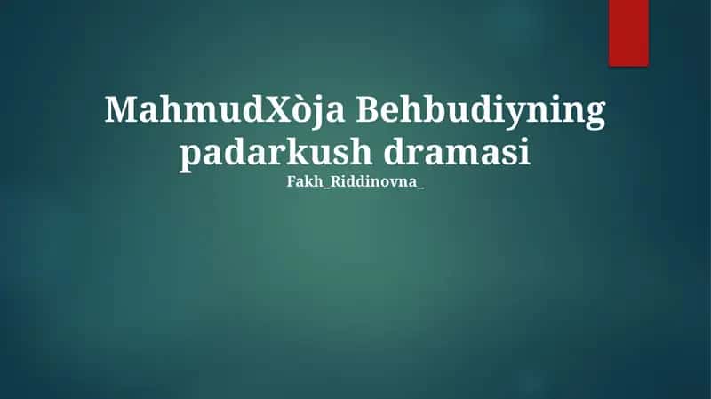 MahmudXòja Behbudiyning padarkush dramasi 1