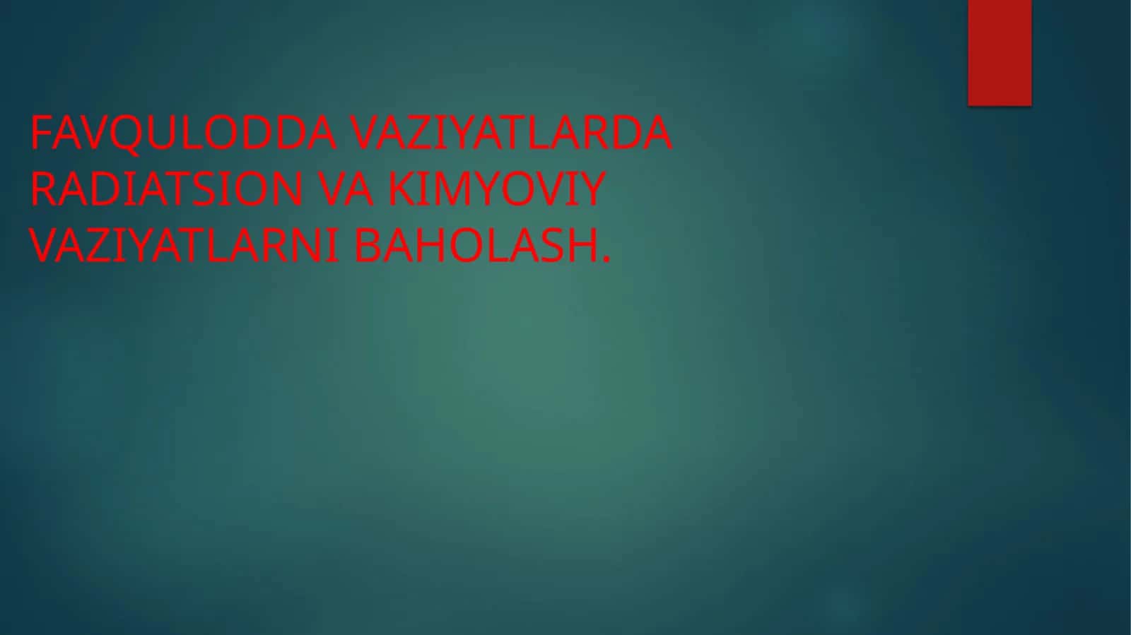 Radiatsion vaziyatni baholash va xavf zonalari 1