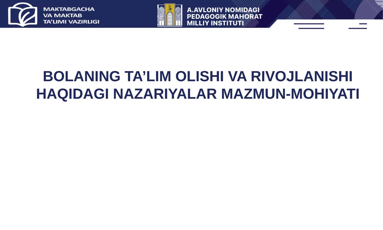 BOLANING TA’LIM OLISHI VA RIVOJLANISHI HAQIDAGI NAZARIYALAR MAZMUN-MOHIYATI 1