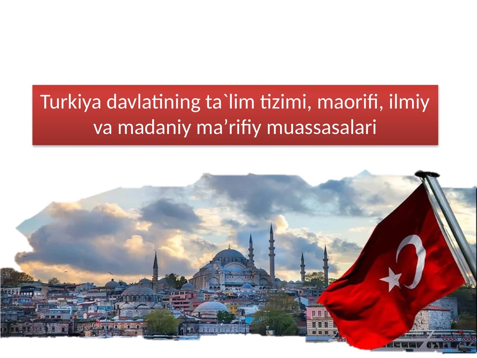 Turkiya davlatining ta`lim tizimi, maorifi, ilmiy va madaniy maʼrifiy muassasalari​ 1