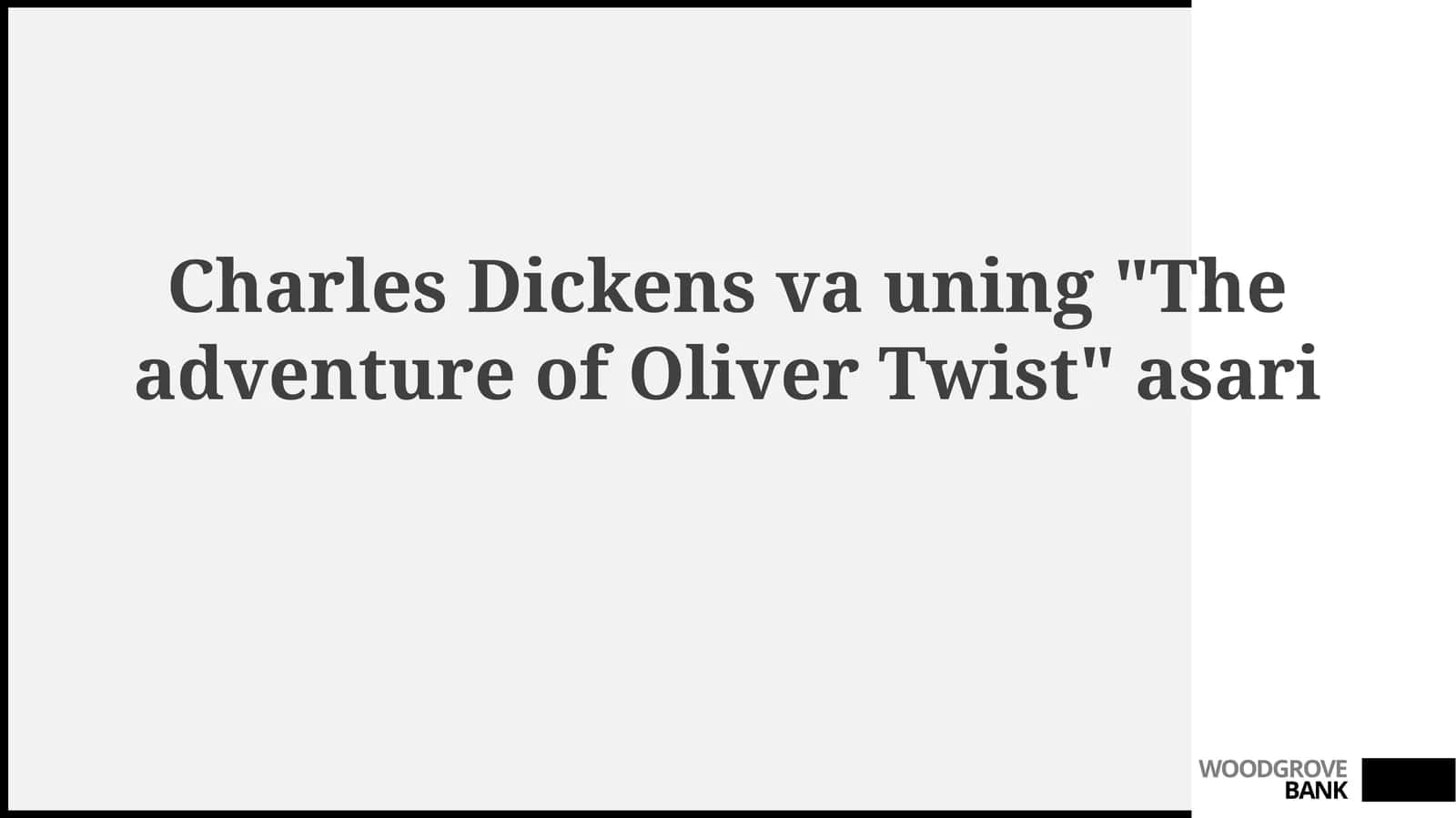 Charles Dickens vauning "The adventure of Oliver Twist" asari 1