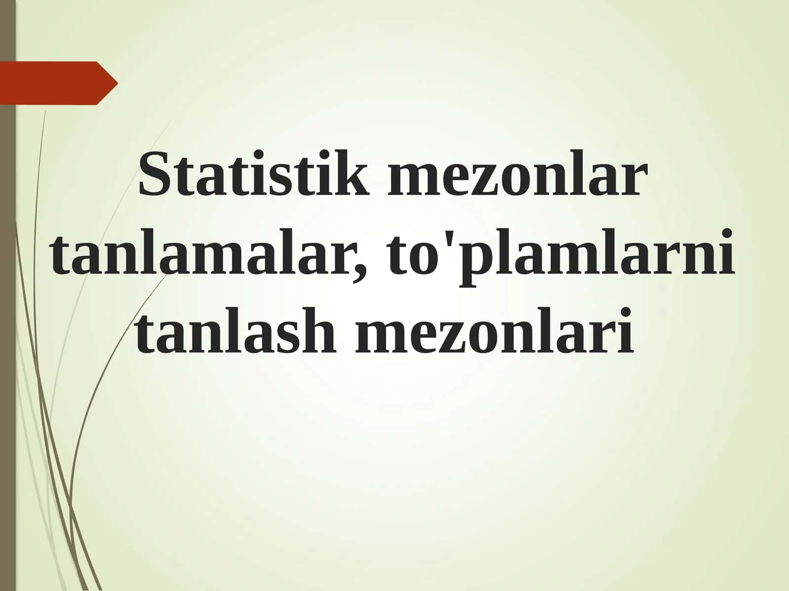 Statistik mezonlartan lamalar, to'plamlarni tanlash mezonlari 1
