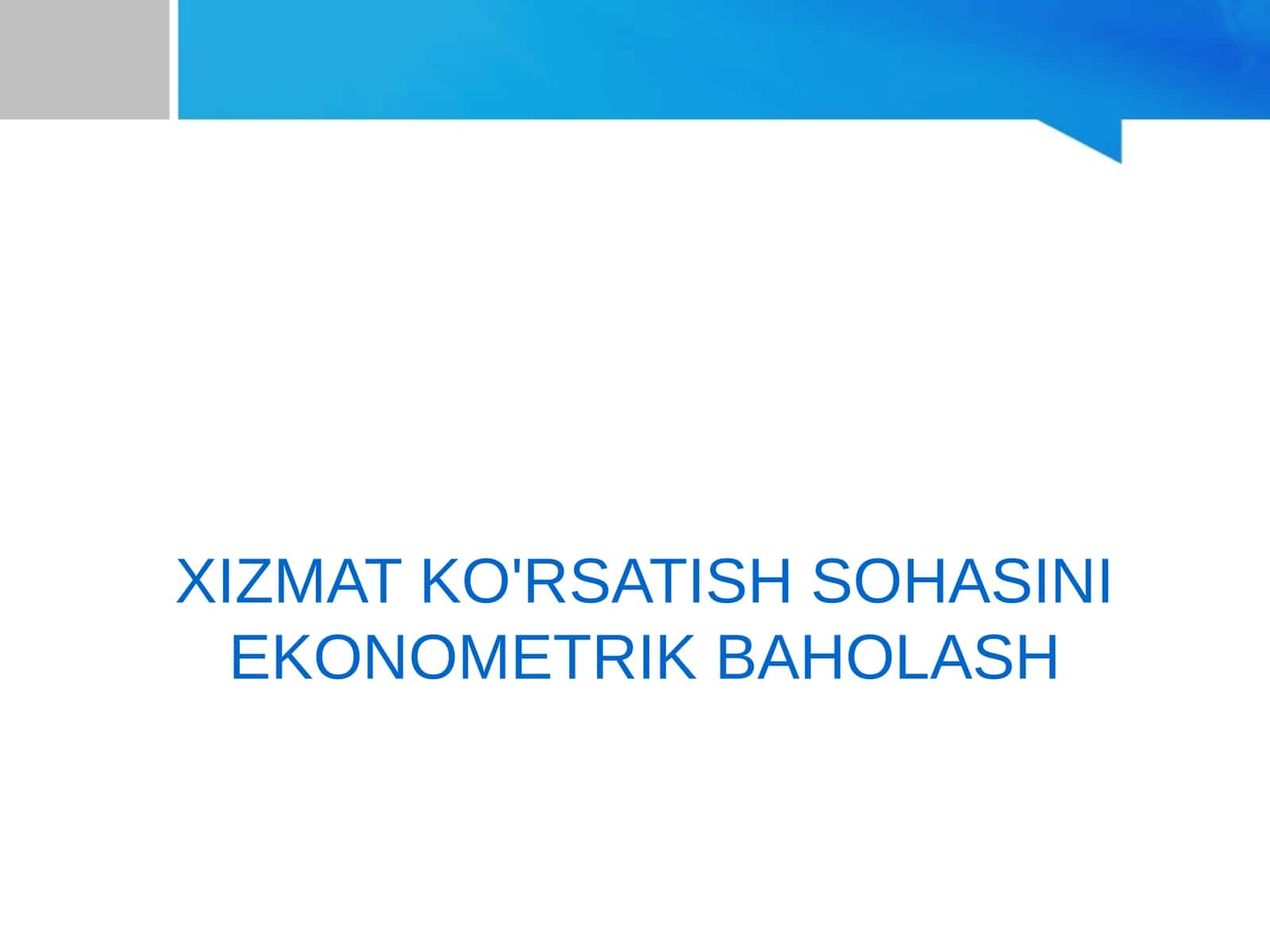 XIZMAT KO'RSATISH SOHASINI EKONOMETRIK BAHOLASH 1