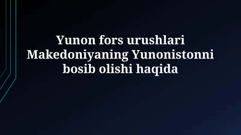 Yunon fors urushlari Makedoniyaning Yunonistonni bosibolishihaqida 1