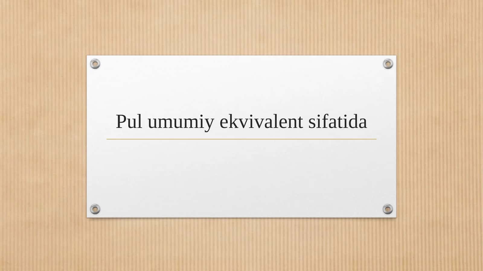 Pul umumiy ekvivalent sifatida 1