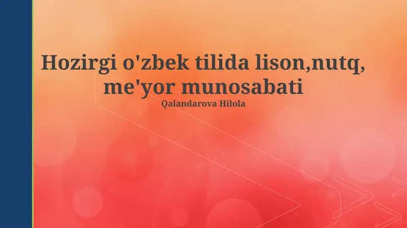 Zamonaviy o'zbek tilida lison,nutq, me'yor munosabati 1