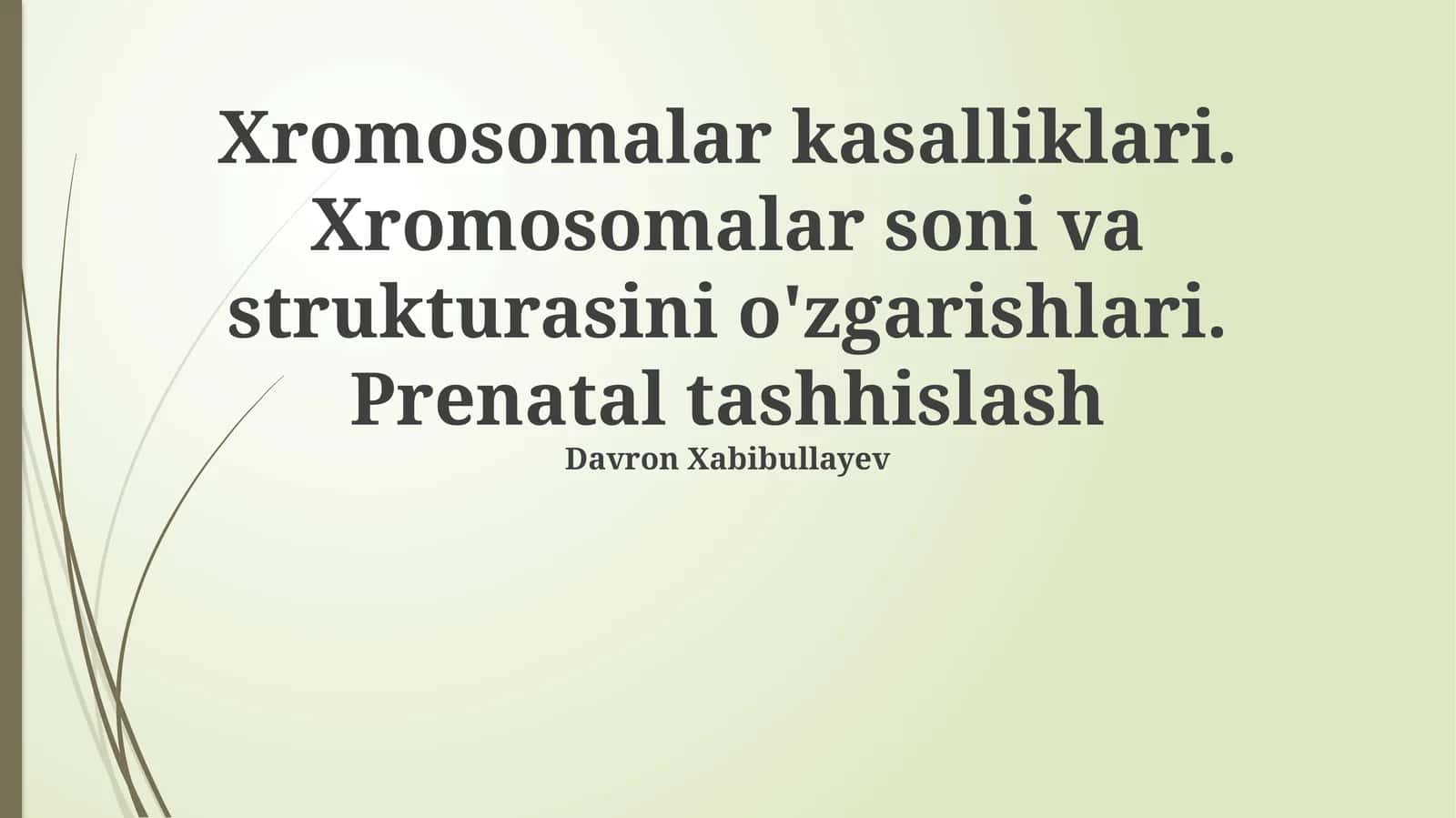 Xromosomalar kasalliklari. Xromosomalar soni va strukturasini o'zgarishlari 1