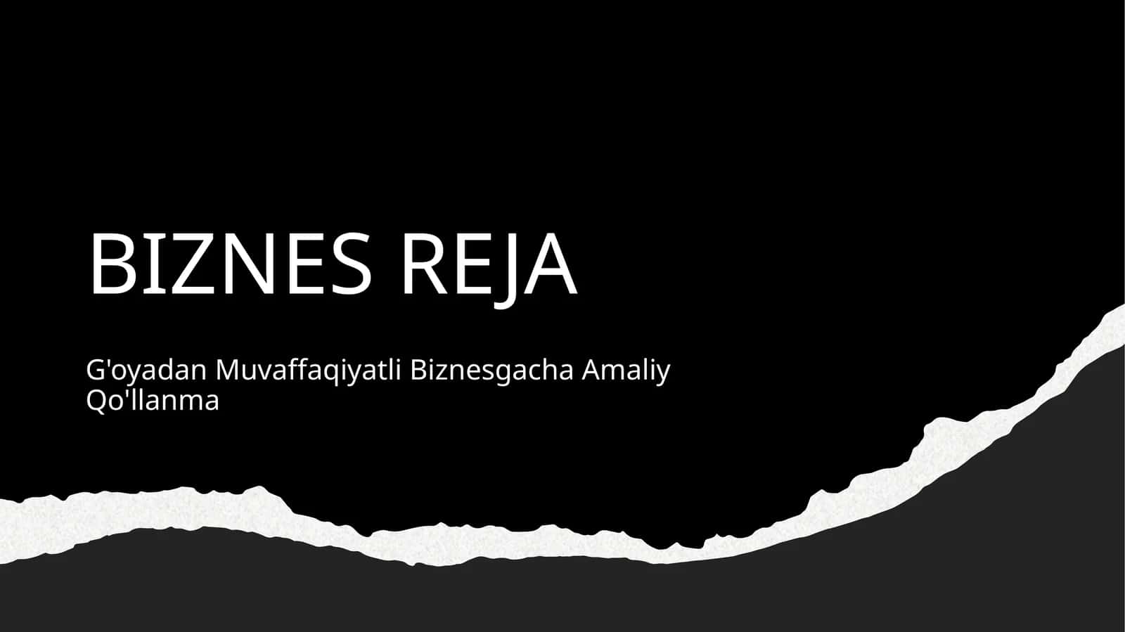Muvaffaqiyatli Biznes Reja | Bosqichma-bosqich Amaliy Yo'riqnoma 1