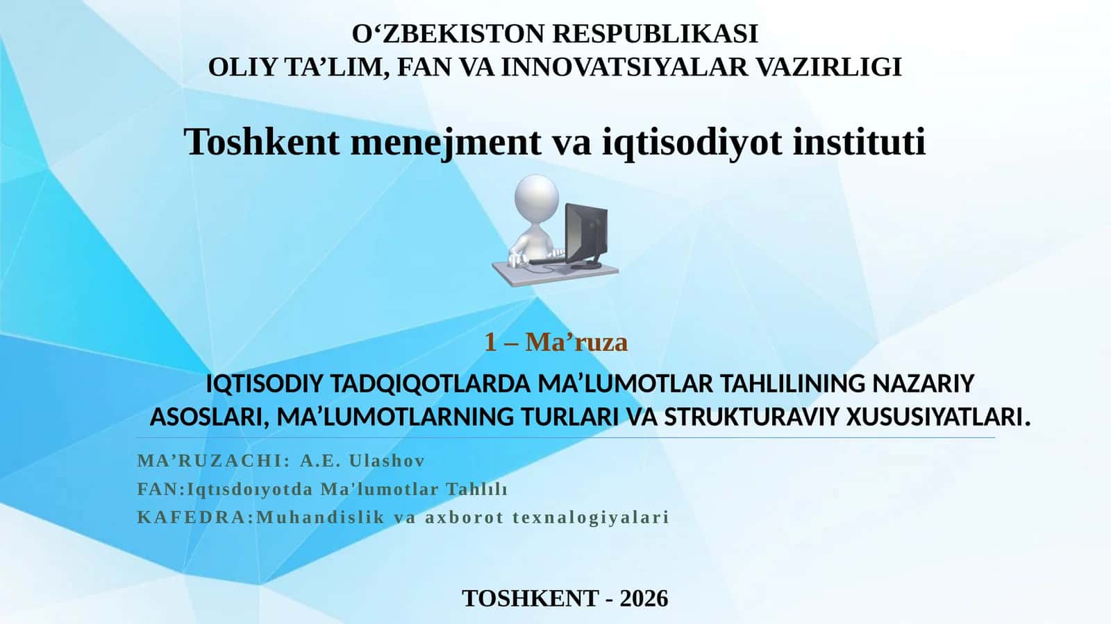IQTISODIY TADQIQOTLARDA MA’LUMOTLAR TAHLILINING NAZARIY ASOSLARI, MA’LUMOTLARNING TURLARI VA STRUKTURAVIY XUSUSIYATLARI 1