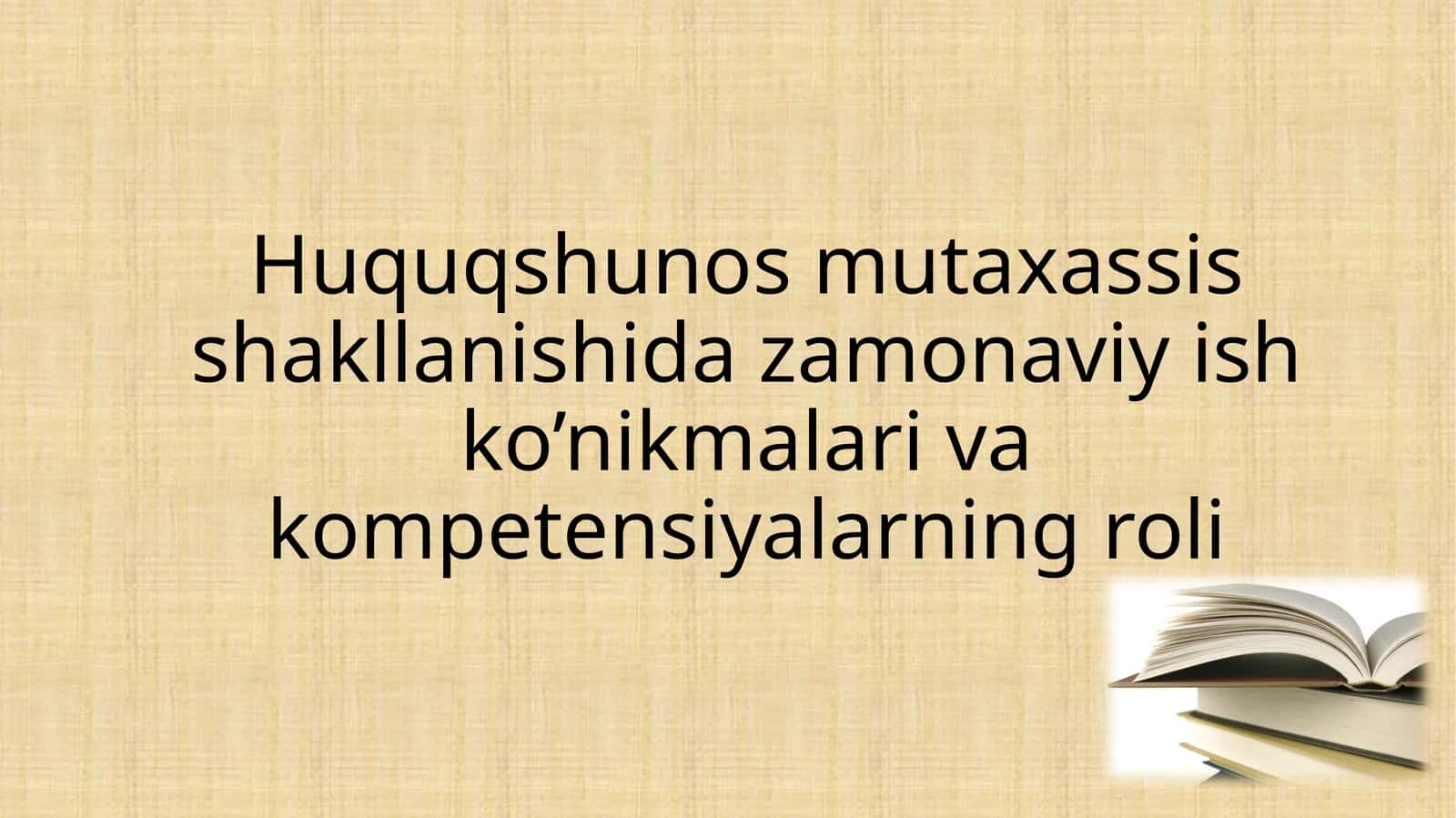 Huquqshunos mutaxassis shakllanishida zamonaviy ish ko’nikmalari va kompetensiyalarning roli 1