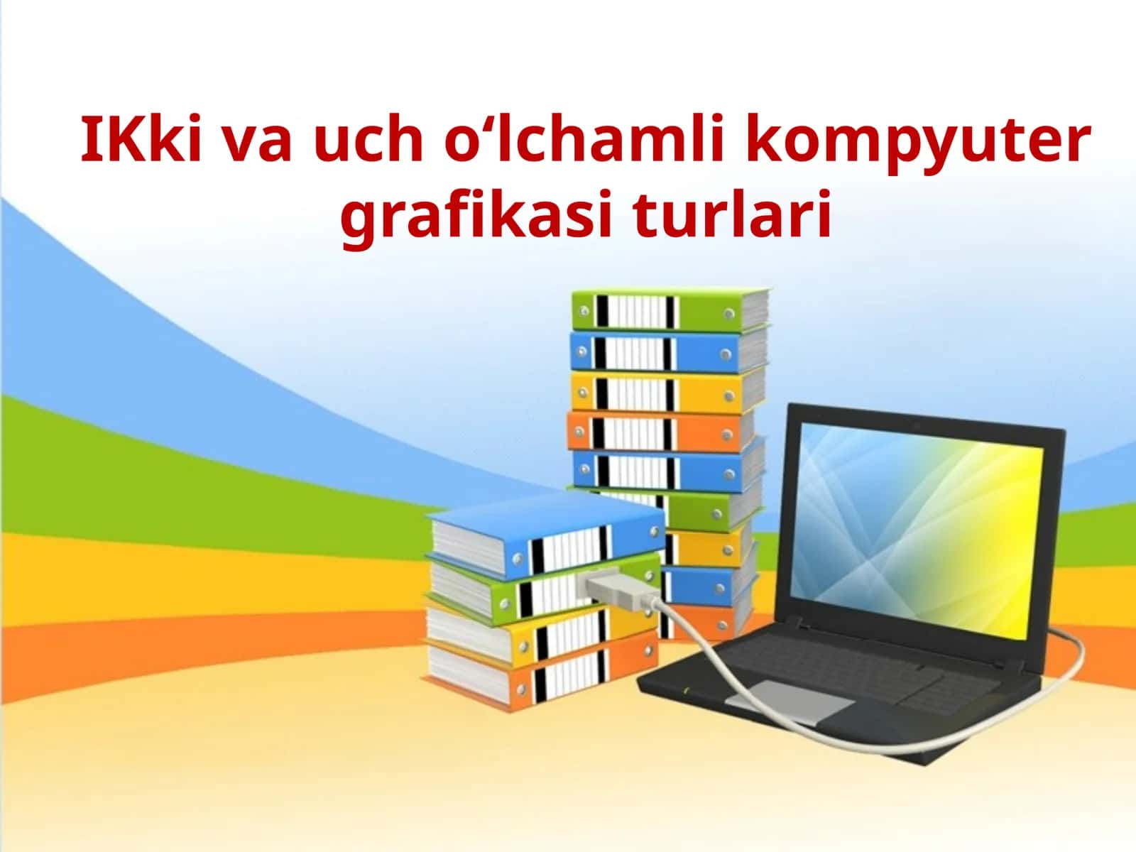 IKki va uch o‘lchamli kompyuter grafikasi turlari 1