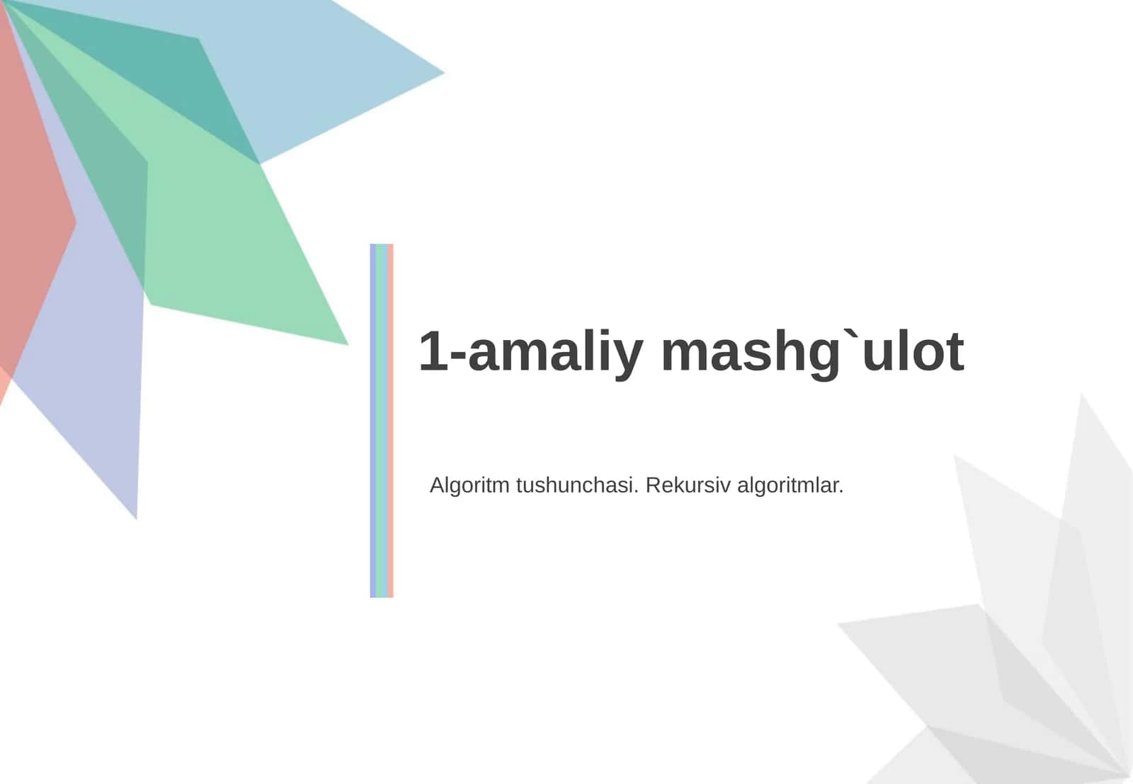 Algoritm tushunchasi. Rekursiv algoritmlar 1