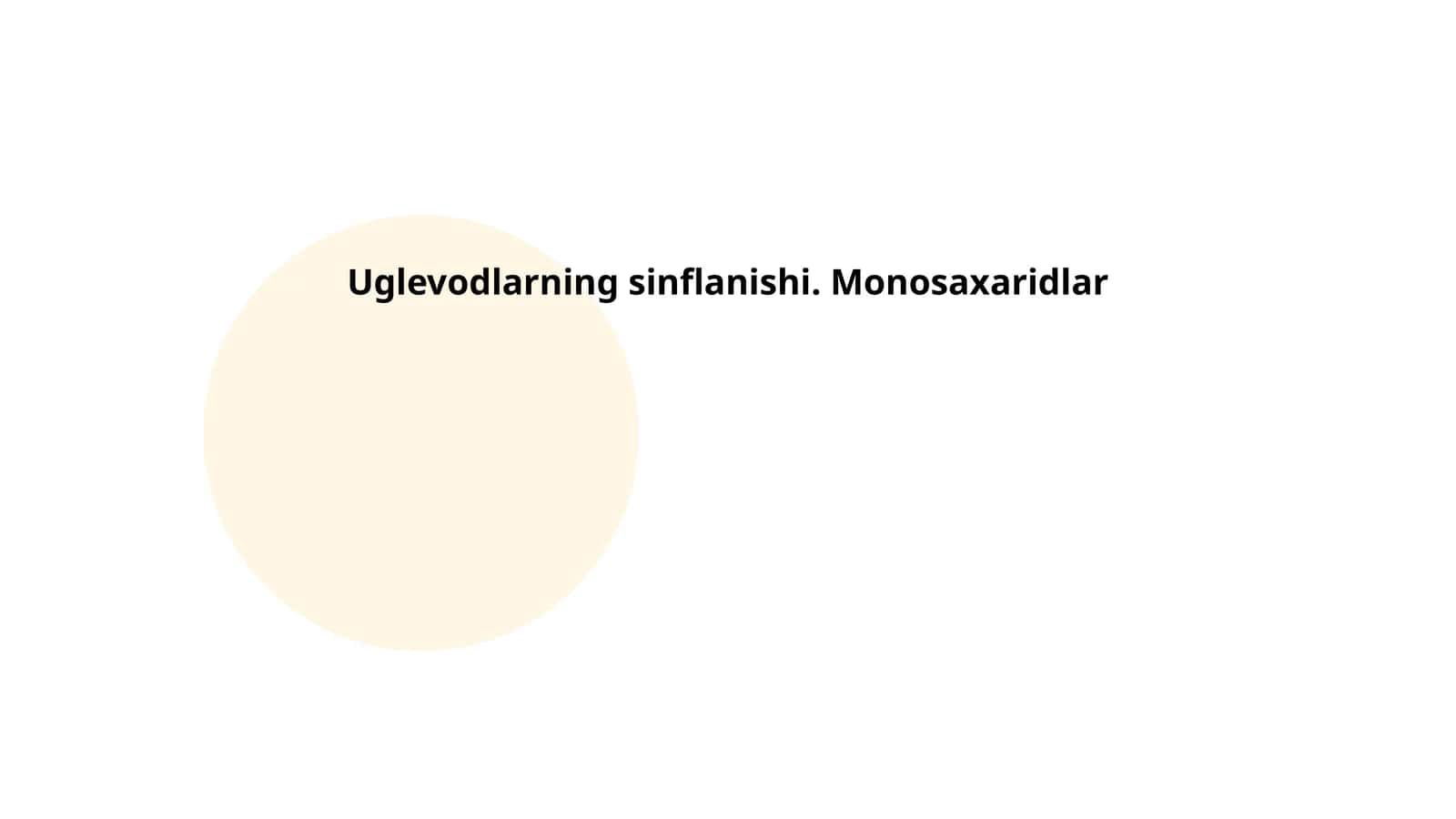 Uglevodlarning sinflanishi. Monosaxaridlar 1