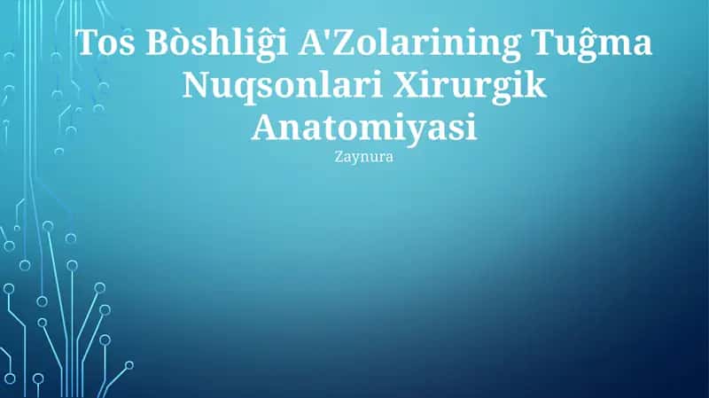 Tos Bòshliĝi A'Zolarining Tuĝma Nuqsonlari Xirurgik Anatomiyasi 1