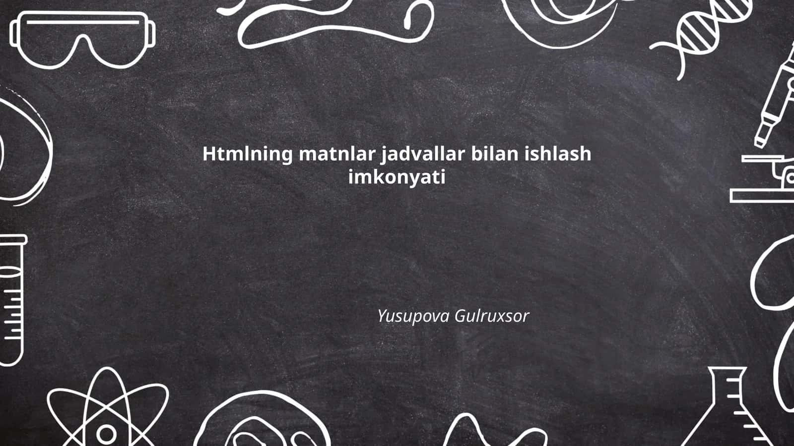 HTMLning matnlar jadvallar bilan ishlash imkonyati 1