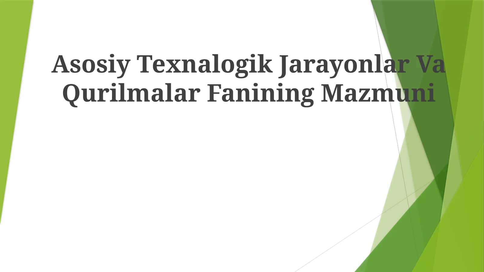 Asosiy Texnalogik Jarayonlar Va Qurilmalar Fanining Mazmuni 1