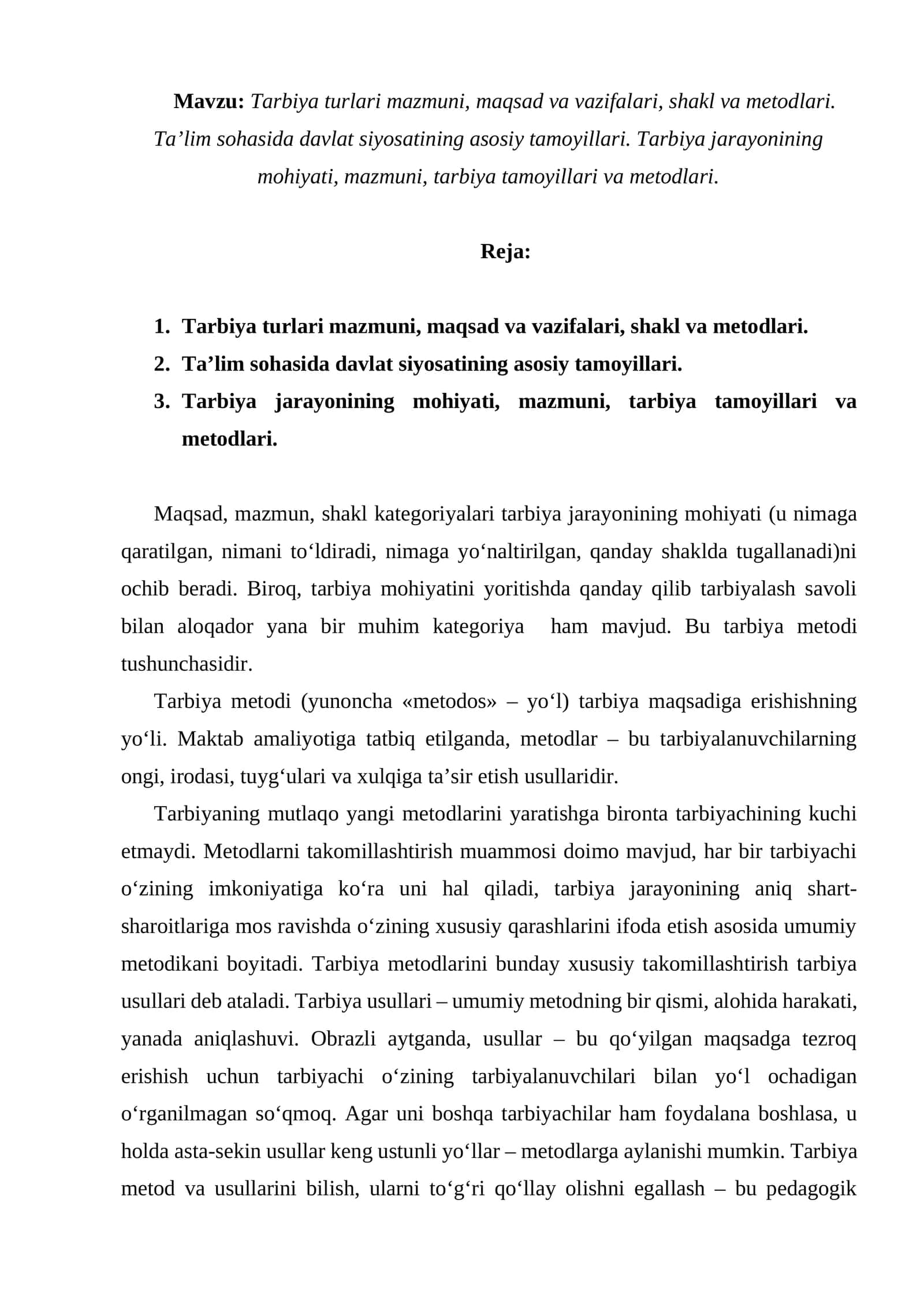 Tarbiya turlari mazmuni, maqsad va vazifalari, shakl va metodlari. Taʼlim sohasida davlat siyosatining asosiy tamoyillari. Tarbiya jarayonining mohiyati, mazmuni, tarbiya tamoyillari va metodlari 1