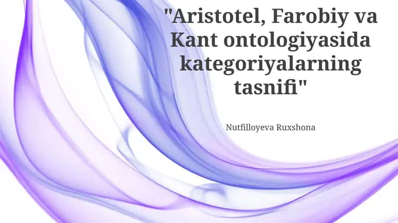 Aristotel, Farobiy va Kant ontologiyasida kategoriyalarning tasnifi 1