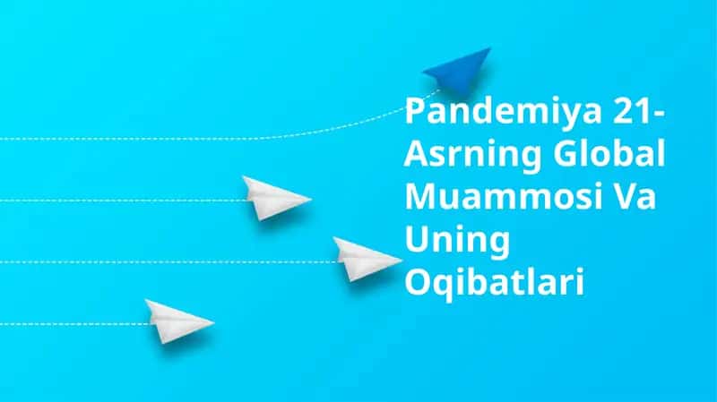 Pandemiya21-Asrning Global Muammosi Va Uning Oqibatlari 1