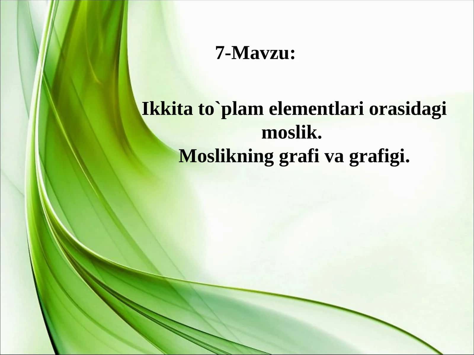 7-Mavzu: Ikkita to`plam elementlari orasidagi moslik. Moslikning grafi va grafigi 1
