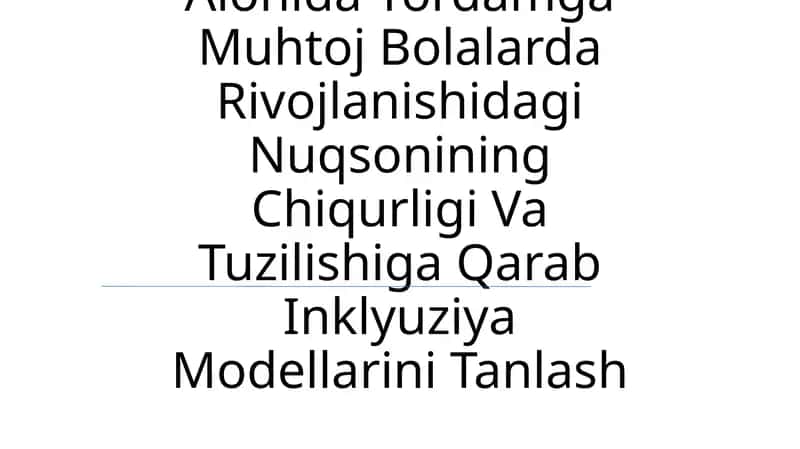 Alohida Yordamga Muhtoj Bolalarda Rivojlanishidagi Nuqsonining Chiqurligi Va Tuzilishiga Qarab Inklyuziya Modellarini Tanlash 1