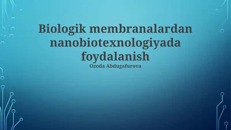 Biologik membranalardan nanobiotexnologiyada foydalanish 1