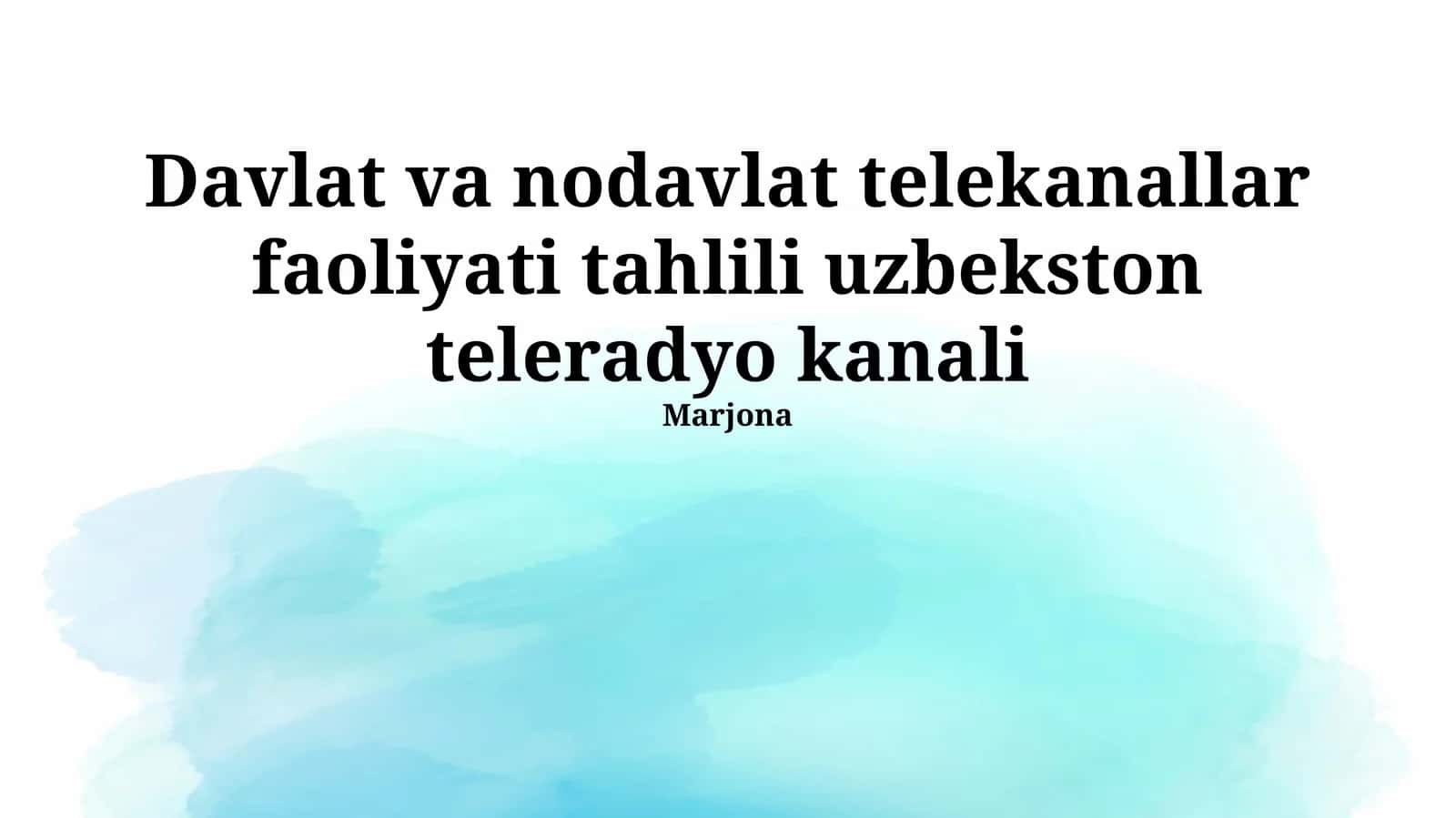Davlat va nodavlat telekanallar faoliyati tahlili uzbekston teleradyo kanali 1