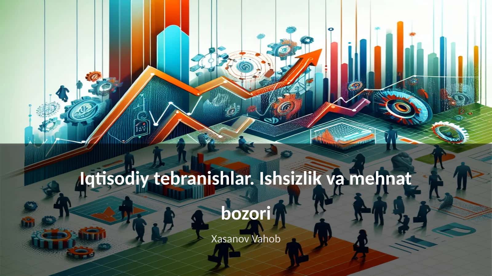 Iqtisodiy tebranishlar. Ishsizlik va mehnat bozori 1