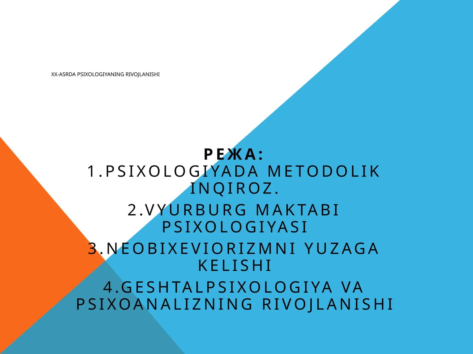XVII-XIXасрларда тарбия, мактаб, педагогик фикрлар ривожи..XX-asrda psixologiyaning rivojlanishi 1