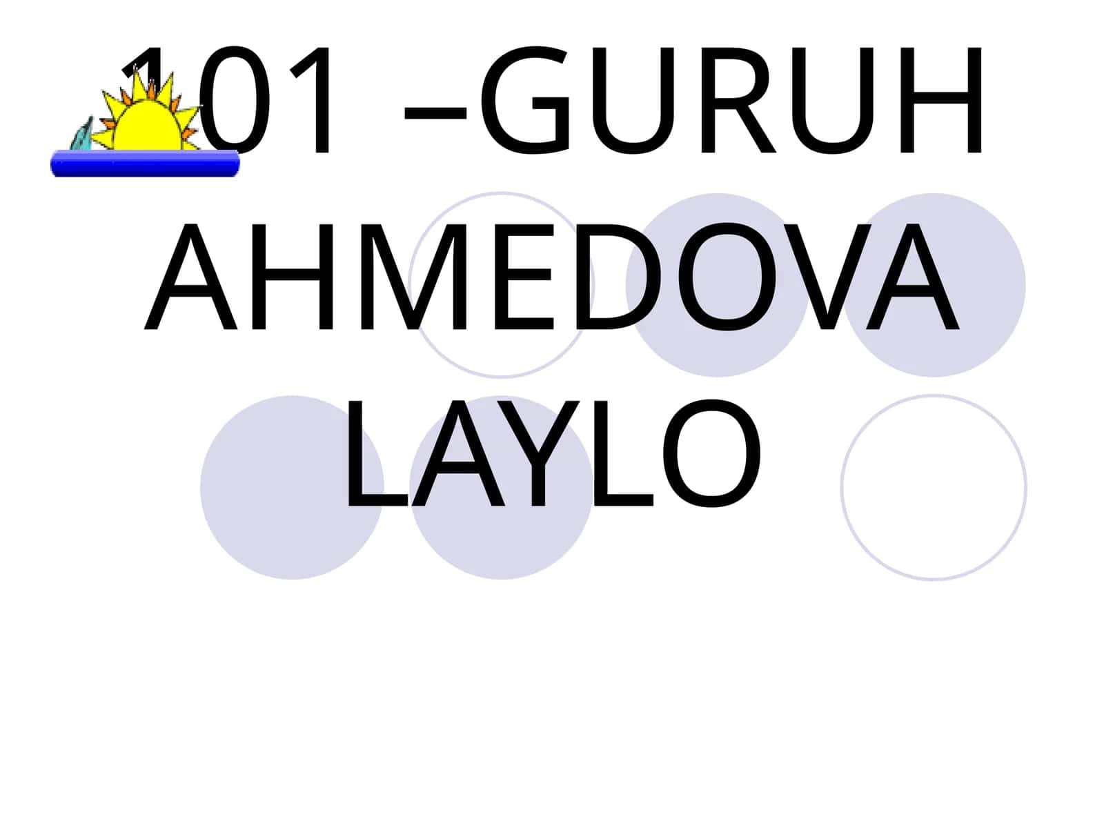 GURUH AHMEDOVA LAYLO 1