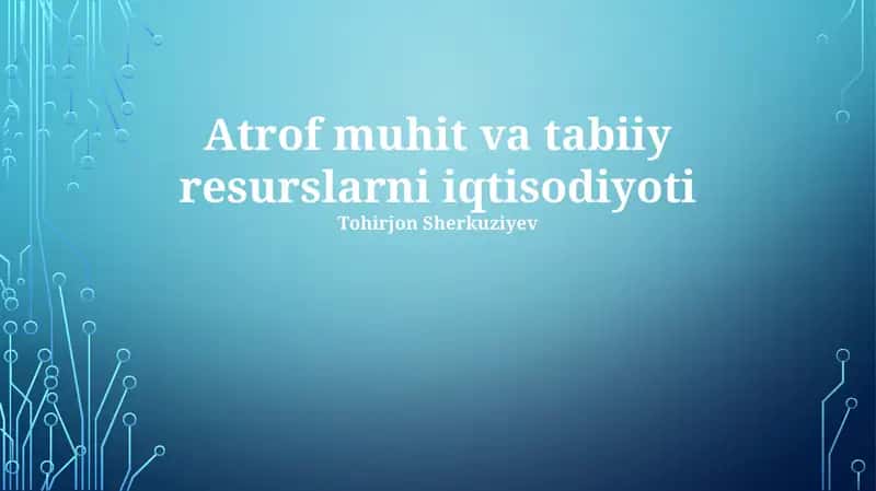 Atrof-muhit va tabiiy resurslarni iqtisodiyoti 1