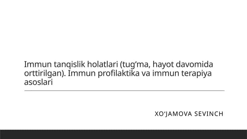 Immun tanqislik holatlari (tugʻma, hayot davomida orttirilgan). Immun profilaktika va immun terapiya asoslari 1