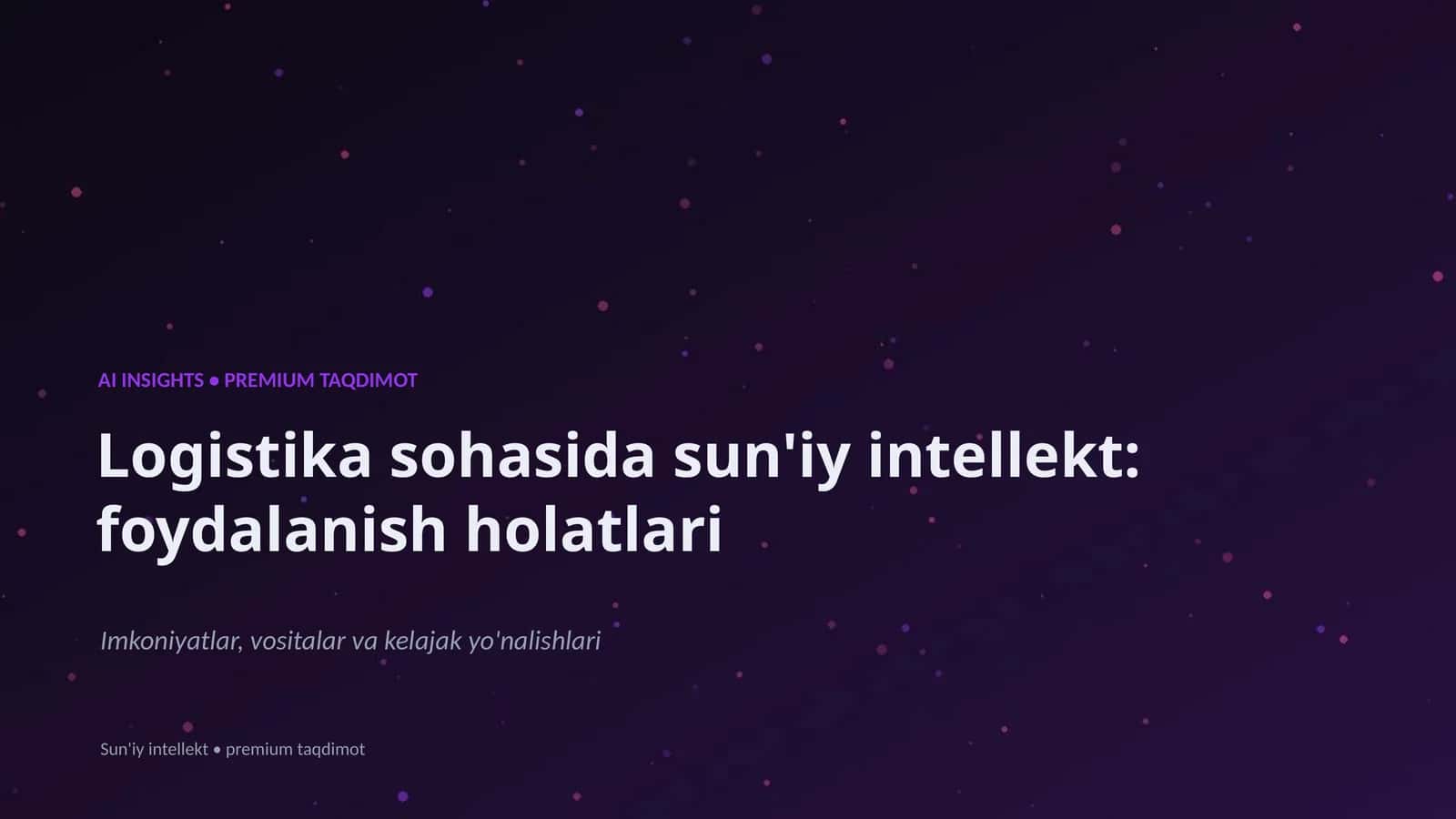 Logistika sohasida sun'iy intellekt: foydalanish holatlari 1
