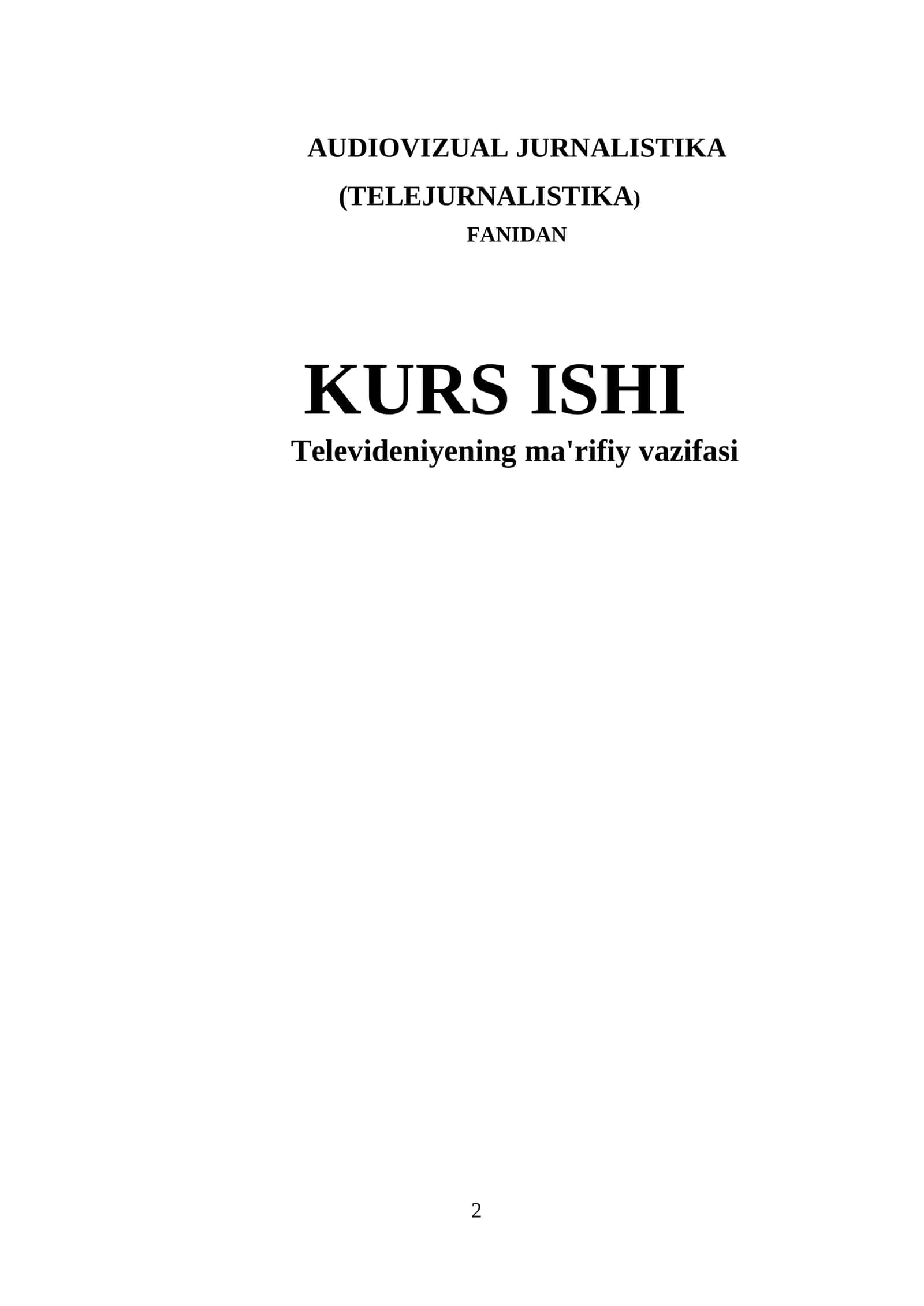 AUDIOVIZUAL JURNALISTIKA (TELEJURNALISTIKA) KURS ISHI 1