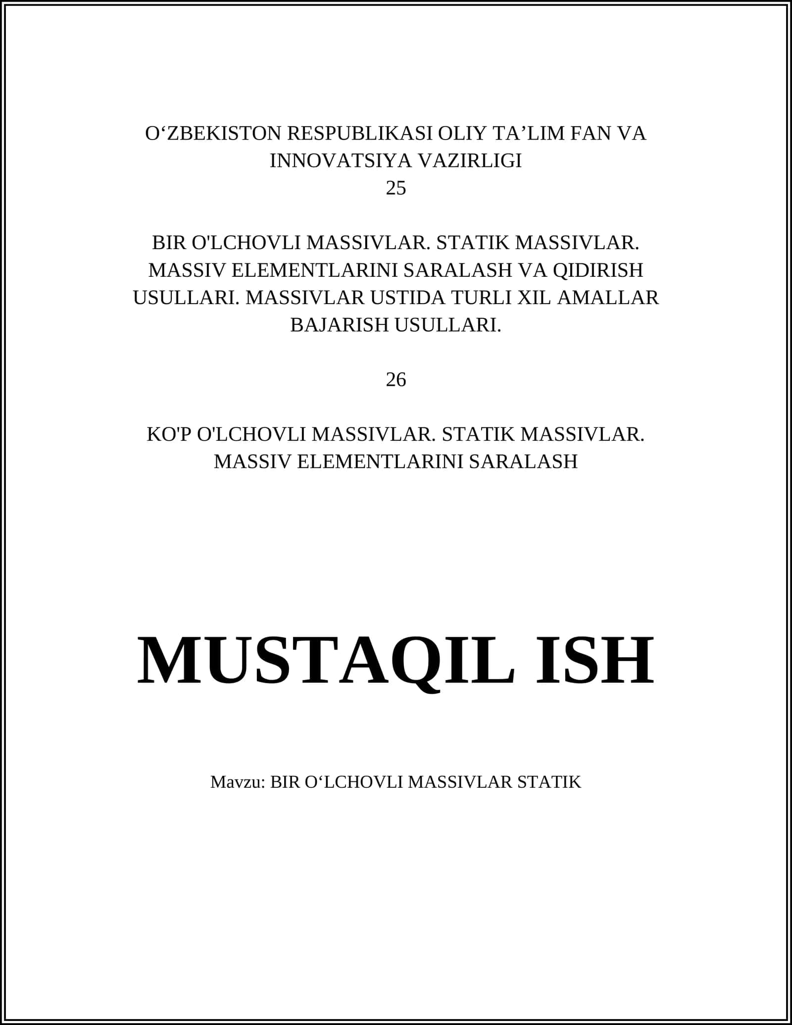 BIR O'LCHOVLI MASSIVLAR. STATIK MASSIVLAR. MASSIV ELEMENTLARINI SARALASH VA QIDIRISH USULLARI. MASSIVLAR USTIDA TURLI XIL AMALLAR BAJARISH USULLARI 1