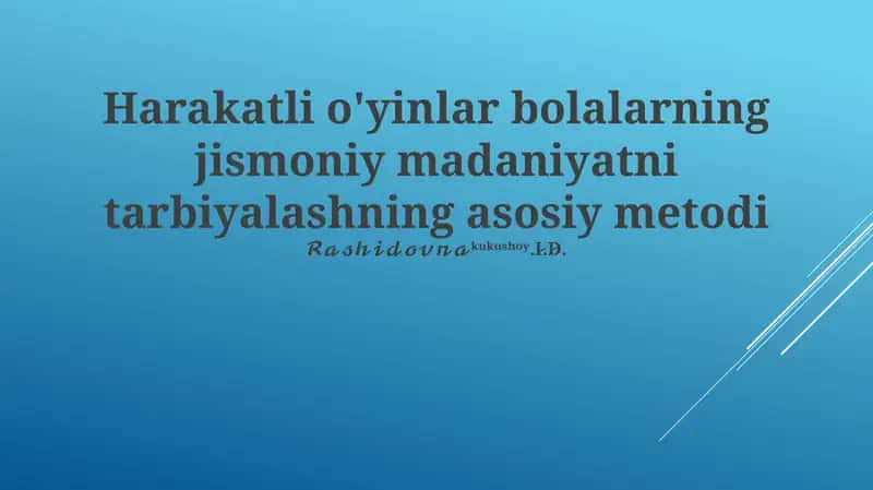 Harakatli o'yinlar bolalarning jismoniy madaniyatni tarbiyalashning asosiy metodi 1