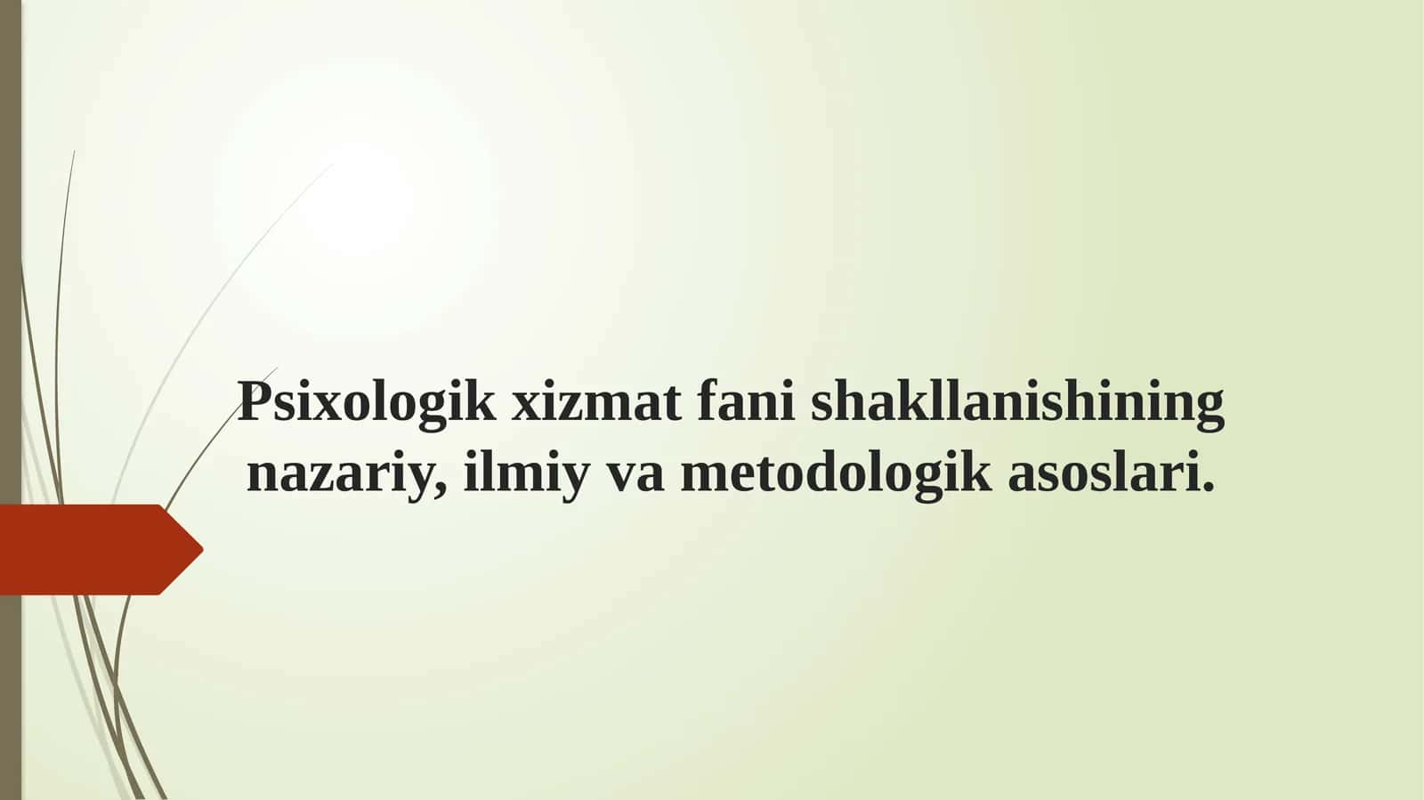 Psixologik xizmat fani shakllanishining nazariy, ilmiy va metodologik asoslari 1