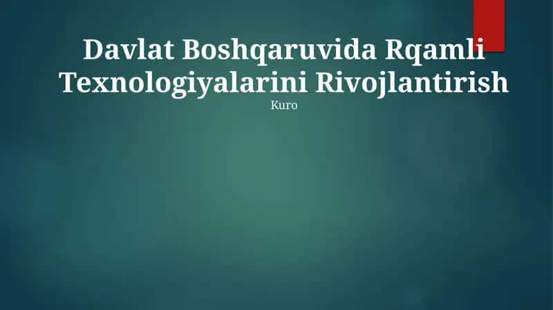 Davlat Boshqaruvida Rqamli Texnologiyalarini Rivojlantirish 1