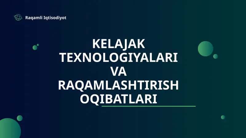 Kelajak texnologiyalari va raqamlashtirish oqibatlari 1